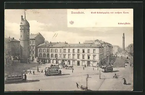 AK Darmstadt, Erst Ludwigsplatz mit weissem Turm und Ludwigsäule, Strassenbahn