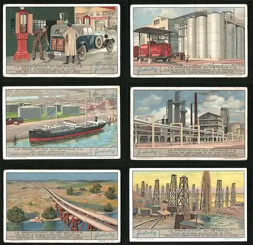 6 Sammelbilder Liebig, Serie Nr. 1298: La Production du Pétrole, Pipelines, Frachtschiff, Fabrik, Ölturm
