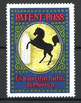 Reklamemarke Patent-Ross, Glühstrumpf, Es kann ihn nichts zerstören!, Pferd mit Glühstrumpf