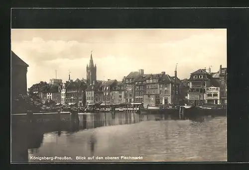 AK Königsberg /Preussen, Blick auf den oberen Fischmarkt