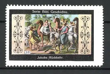 Reklamemarke Serie: Bibl. Geschichte, Bild 38, Jakobs Rückkehr