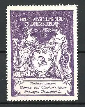 Reklamemarke Berlin, Bundes-Ausstellung & 175 jähr. Jubiläum der Perückenmacher 1912, zwei Damen mit Herrenportrait