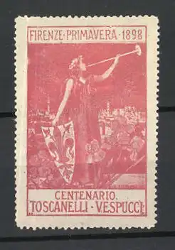Reklamemarke Firenze-Primavera, Centenario Toscanelle Vespucci 1898, Frau mit Trompete und Wappen am Stadtrand