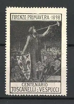 Reklamemarke Firenze-Primavera, Centenario Toscanelle Vespucci 1898, Frau mit Trompete und Wappen am Stadtrand