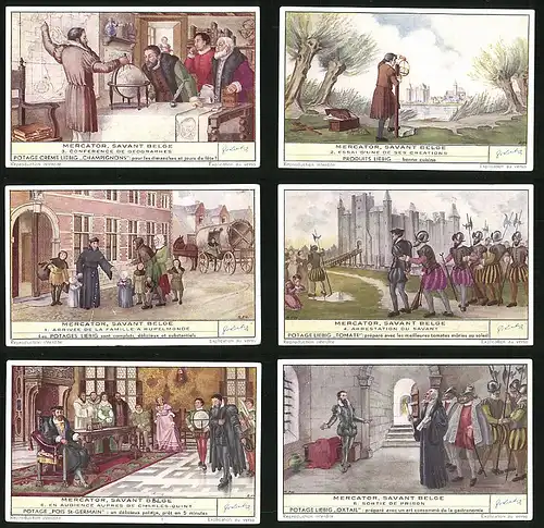 6 Sammelbilder Liebig, Serie Nr. 1540: Mercator, Savant Belge, Sortie de Prison, Arrestation du Savant