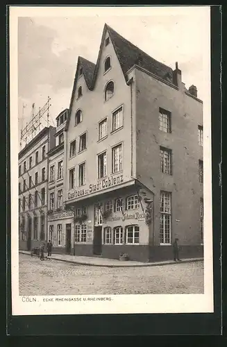 AK Köln, Gasthaus Zur Stadt Koblenz an der Ecke Rheingasse u. Rheinberg