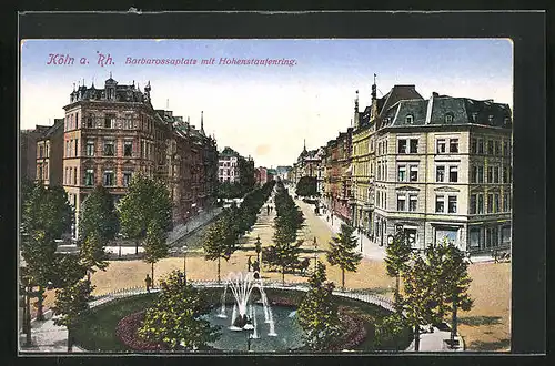 AK Köln-Neustadt, Barbarossaplatz mit Hohenstaufenring und Springbrunnen