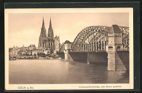 AK Köln, Hohenzollenbrücke mit Blick auf Dom