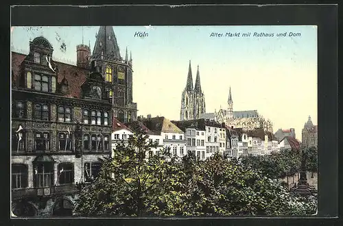 AK Köln, Alter Markt mit Rathaus und Dom