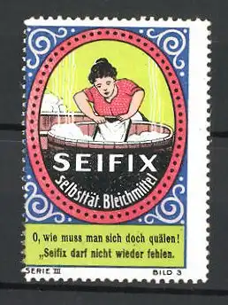 Reklamemarke Seifix selbsttätiges Bleichmittel, Hausfrau am Waschfass, Serie III, Bild 3