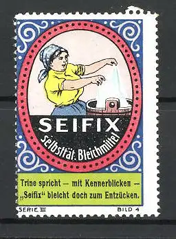 Reklamemarke Seifix selbsttätiges Bleichmittel, Hausfrau am Waschfass, Serie III, Bild 4
