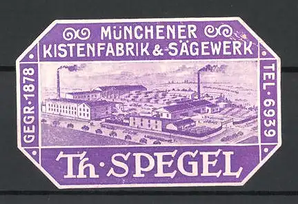 Reklamemarke Kistenfabrik- und Sägewerk von TH. Spegel, Gegr. 1878, München, Fabrikansicht