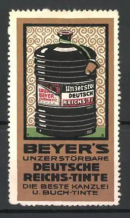 Reklamemarke Beyer's unzerstörbare Deutsche Reichs-Tinte, die Beste Kanzlei und Buch-Tintem Tintenglas