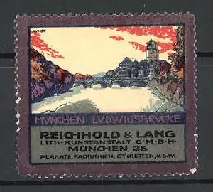 Künstler-Reklamemarke Kunst, München, Ludwigsbrücke, Kunstanstalt Reichhold & Lang, München