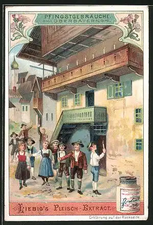Sammelbild Liebig`s Fleisch-Extract und -Pepton, Pfingsgebräuche, Oberbayern, Kinder in Trachten