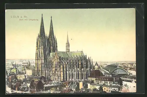 AK Köln a. Rh., Dom mit Umgebung