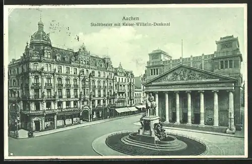 AK Aachen, Stadttheater mit Geschäften und Kaiser-Wilhelm-Denkmal