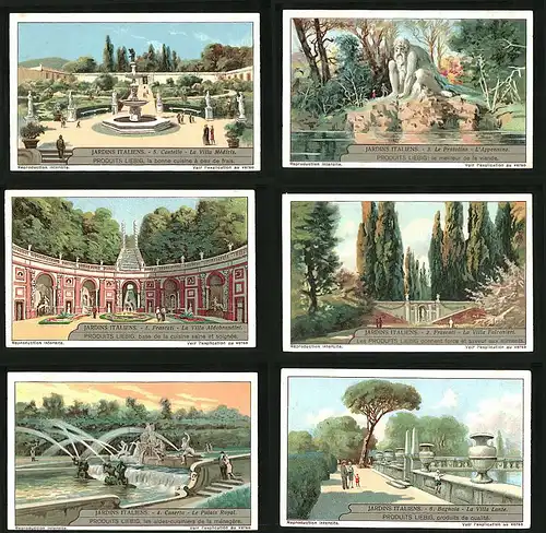 6 Sammelbilder Liebig, Serie Nr. 1240: Jardins Italiens, Bagnaia, Caserta, Frascati, Le Pratolino, Castello
