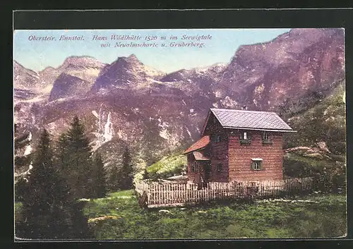 AK Hans Wödlhütte, Berghütte im Seewigtale mit Neualmscharte und Gruberberg, Obersteir. Ennstal