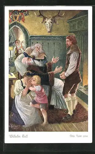 Künstler-AK O. Peter: Wilhelm Tell, Im Edelhof zu Attinghausen