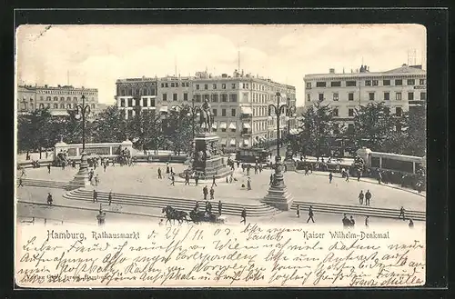 AK Hamburg, Rathausmarkt mit Kaiser Wilhelm-Denkmal