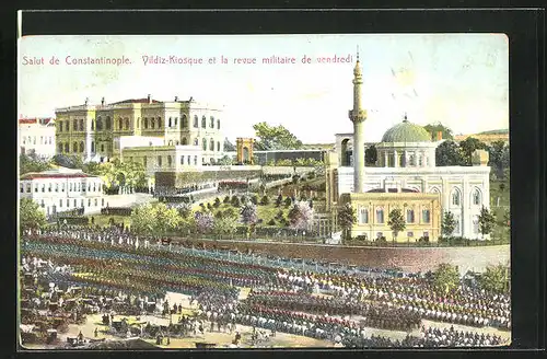 AK Constantinople, Vildiz-Kiosque et la revue militaire de vendredi