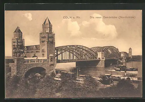 AK Köln a. Rhein, die neue Dombrücke, Nordbrücke