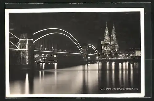 AK Köln a. Rhein, Dom und Brückenbeleuchtung