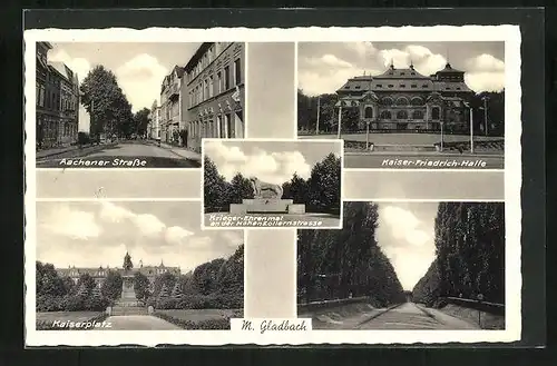 AK M. Gladbach, Aachener Strasse, Kaoserplatz, Kriegerehrenmal & Kaiser Friedrich-Halle
