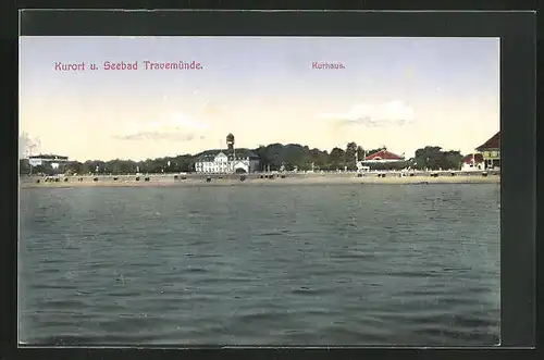 AK Travemünde a. d. Ostsee, Blick vom Meer zum Kurhaus