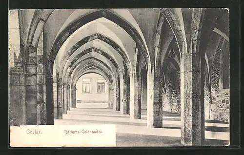 AK Goslar am Harz, in den Rathaus-Colonnaden