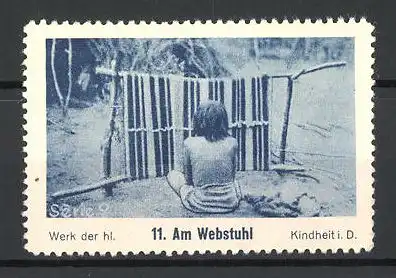 Reklamemarke Werk der hl. Kindheit i. D., Serie 9, Bild 11, am Webstuhl