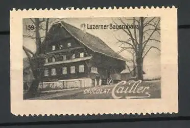 Reklamemarke Luzern, ein Bauernhaus, Chocolat Cailler, Bild 159