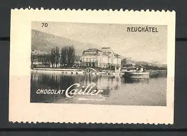Reklamemarke Neuchatel, Vue Générale, Chocolat Cailler, Bild 70