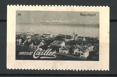 Reklamemarke Neuchatel, Vue Générale, Chocolat Cailler, Bild 68