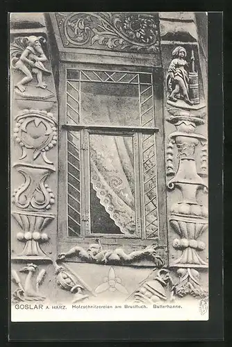 AK Goslar am Harz, Holzschnitzereien am Brusttuch, Butterhanne