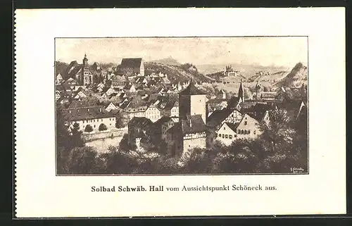 Künstler-AK Schwäb. Hall, Teilansicht vom Aussichtspunkt Schöneck aus gesehen