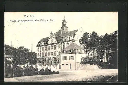 AK Ulm, Neues Schulgebäude beim Ehinger Tor