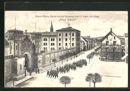 AK Neu-Ulm, Partie bei der Kaserne des 12. bayr. Inf.-Regt. Prinz Arnulf und Gasthof zum Schützen
