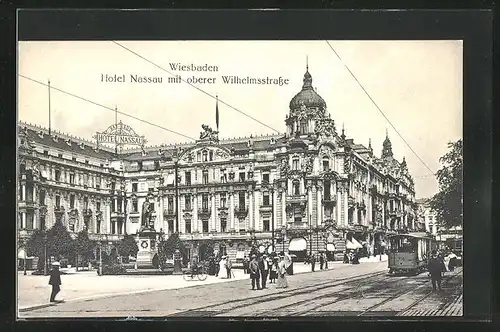 AK Wiesbaden, Hotel Nassau mit oberer Wilhelmstrasse und Strassenbahn