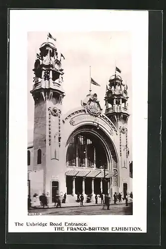 AK The Franco-British Exhibition, The Uxbridge Road Entrance