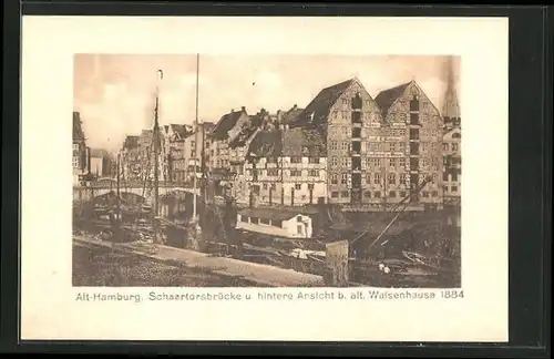 AK Alt-Hamburg, Schaartorsbrücke und hintere Ansicht am alten Waisenhause