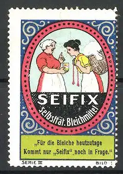 Reklamemarke Seifix selbsttät. Bleichmittel, Serie III., Bild 2, zwei Hausfrauen im Gespräch