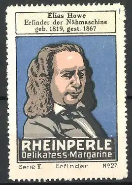 Reklamemarke Elias Howe, Erfinder der Nähmaschine, Serie: Erfinder, No. 27, Rheinperle Delikatessmargarine