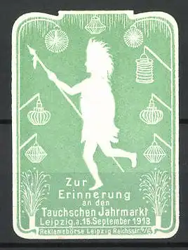Präge-Reklamemarke Leipzig, zur Erinnerung an den Tauchschen Jahrmarkt 1913, Indianer mit Speer, Lampions
