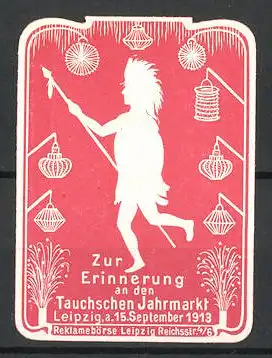 Präge-Reklamemarke Leipzig, zur Erinnerung an den Tauchschen Jahrmarkt 1913, Indianer mit Speer, Lampions
