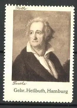 Reklamemarke Dichter Johann Wolfgang von Goethe im Portrait, Gebr. Heilbuth, Hamburg