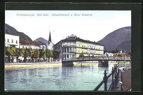 AK Bad Ischl, Salzkammergut, Hotel Elisabeth und Elisabethbrücke