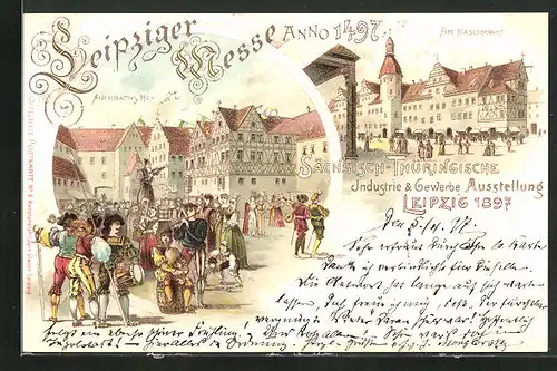 Lithographie Leipzig, Sächsisch-Thüringische Industrie-u. Gewerbe-Ausstellung 1897, Am Naschmarkt, Auerbachs Hof