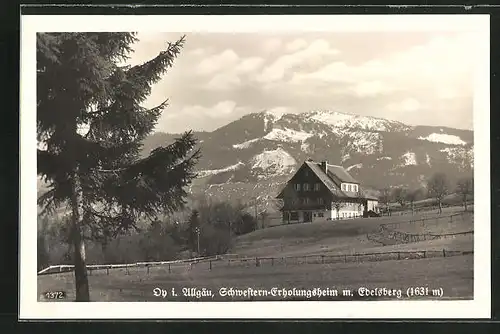 AK Oy i. Allgäu, Schwestern-Erholungsheim mit Edelsberg